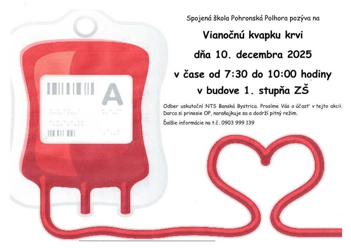 Spojená škola Pohronská Polhora pozýva na Vianočnú kvapku krvi dňa 10. decembra 2025 v čase od 7:30 do 10:00 hodiny   v budove 1. stupňa ZŠ.