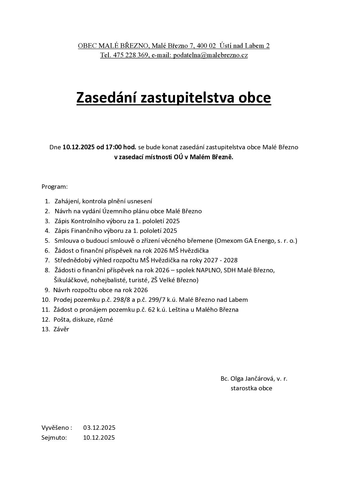Zasedání zastupitelstva obce se uskuteční dne 10.12.2025 od 17:00 hod. v zasedací místnosti obecního úřadu v Malém Březně.