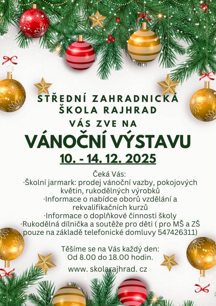 Střední zahradnická škola Rajhrad pořádá ve dnech 10. - 14. 12. 2025 Vánoční výstavu.
