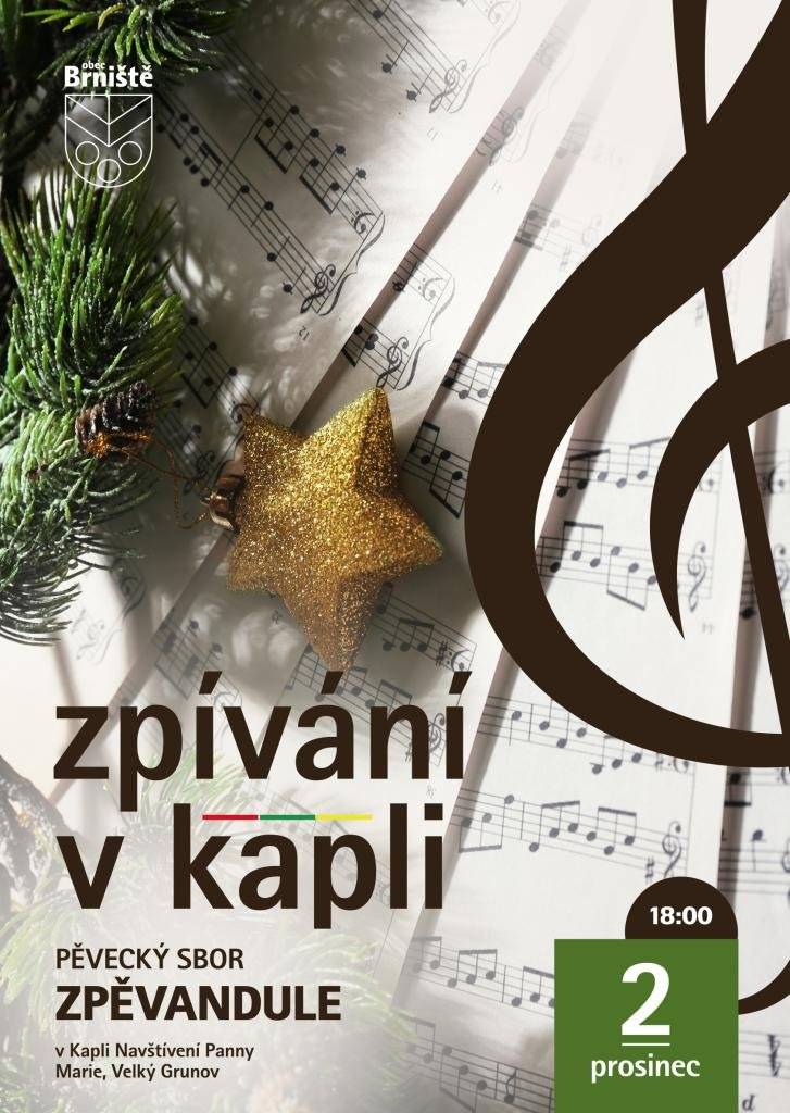 Obec Brniště Vás srdečně zve zítra 2. prosince na zpívání v kapli Navštívení Panny Marie ve Velkém Grunově. Od 18 hodin vystoupí pěvecký sbor ZPĚVANDULE. Těšíme se na Vás.