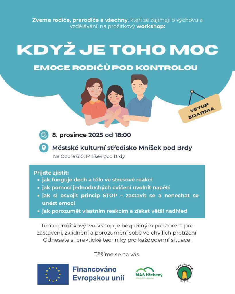 Zveme rodiče, prarodiče a všechny, kteří se zajímají o výchovu a vzdělávání, na prožitkový workshop:  Přijďte zjistit:  jak funguje dech a tělo ve stresové reakci  jak pomocí jednoduchých cvičení uvolnit napětí  jak si osvojit princip STOP – zastavit se a nenechat se  unést emocí atd