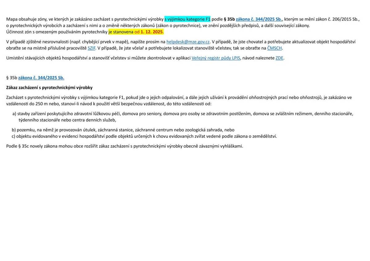 Upozorňujeme občany, že od 1.12.2025 dle zákona č. 344/2025 Sb. je vydán zákaz zacházení  s pyrotechnickými výrobky s výjimkou kategorie F1. V příloze jsou vyznačené červené oblasti v našem katastrálním území, pro které zákaz platí.