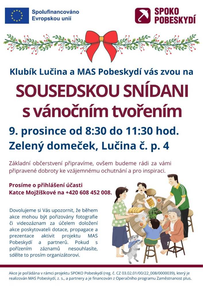 Klubík Lučina a MAS Pobeskydí Vás zvou na SOUSEDSKOU SNÍDANI s vánočním tvořením v úterý dne 9. prosince 2025 od 8:30 do 11:30 hod. v Zeleném domečku. Prosíme o přihlášení účasti Katce Mojžíškové na tel.č. 608 452 008.