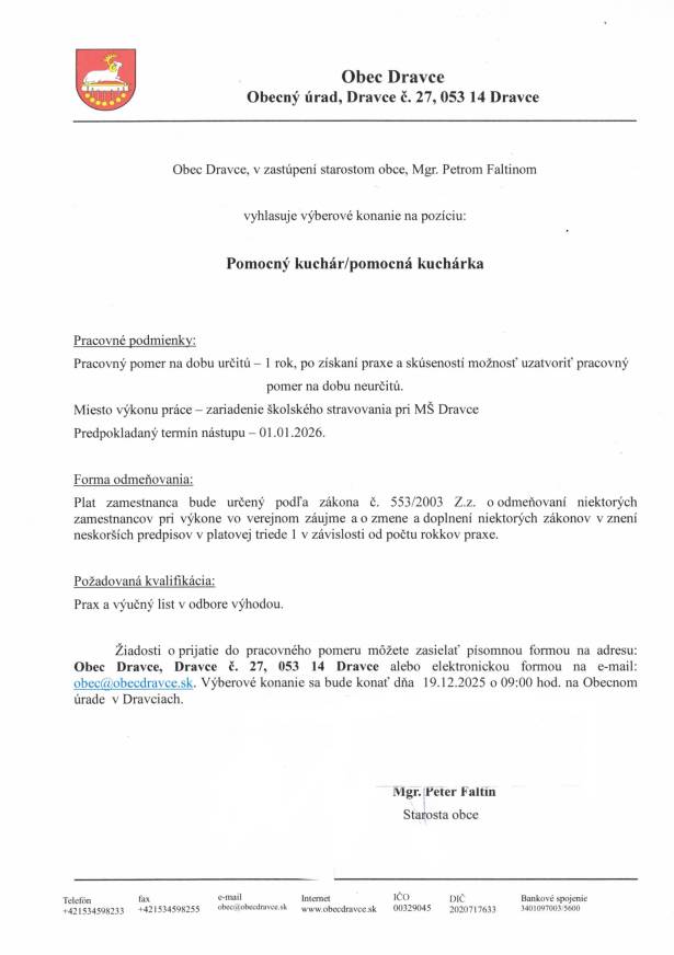 Obecný úrad Dravce, v zastúpení starostom obce Mgr. Petrom Faltinom vyhlasuje výberové konanie na pozíciu pomocný kuchár/kuchárka.