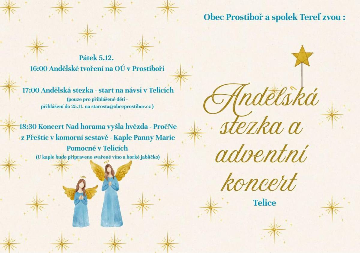 Obec Prostiboř a spolek Teref srdečně zvou všechny děti, rodiče, sousedy i přátele na Andělskou stezku a adventní koncert, které proběhnou v pátek 5. prosince v Prostiboři a Telicích. Čeká nás podvečer plný tvoření, světýlek, setkávání a krásné hudby – zkrátka všeho, co k adventnímu času patří.