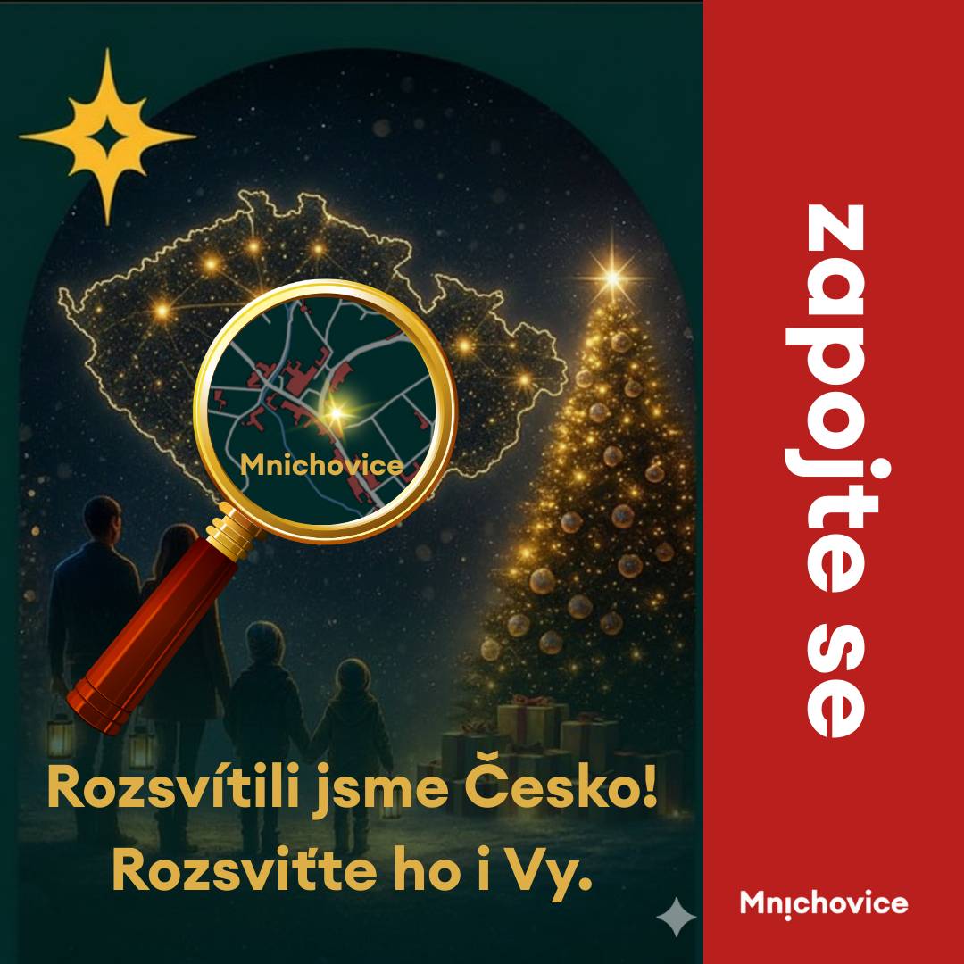 Zastupitelé města Mnichovice se rozhodli zapojit naše město do sbírky Rozsviťme Česko, kam jsme přispěli částkou 10 000 Kč. Každý příspěvek ve sbírce je na mapě zobrazen jako zářící hvězda na konkrétní adrese dárce. Sbírka jde na podporu organizací, které se starají o handicapované lidi, pacienty s ALS nebo roztroušenou sklerózou, oběti domácího násilí nebo ovdovělé rodiny, dále hospice a chráněné dílny. Z darovaných příspěvků jde 100 % podporovaným organizacím (kampaň a provoz sbírky se z toho nehradí). Sbírka probíhá do 31. 12. 2025. Rozsvítíme v Mnichovicích více domácností? Přispět můžete přes platformu darujme.cz a na webu https://rozsvitmecesko.cz/. Vaše hvězda se do 30 minut objeví v mapě.  Více informací na webu města.