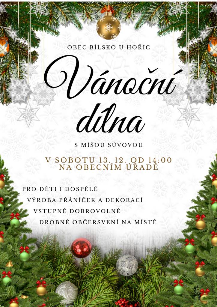 Srdečně vás zveme na Vánoční dílnu s Míšou Sůvovou pro děti i dospělé, která se uskuteční v sobotu 13.12.2025 od 14 hodin na obecním úřadě. Budou se vyrábět přáníčka i dekorace, drobné občerstvení zajištěno.  Těšíme se na vás.