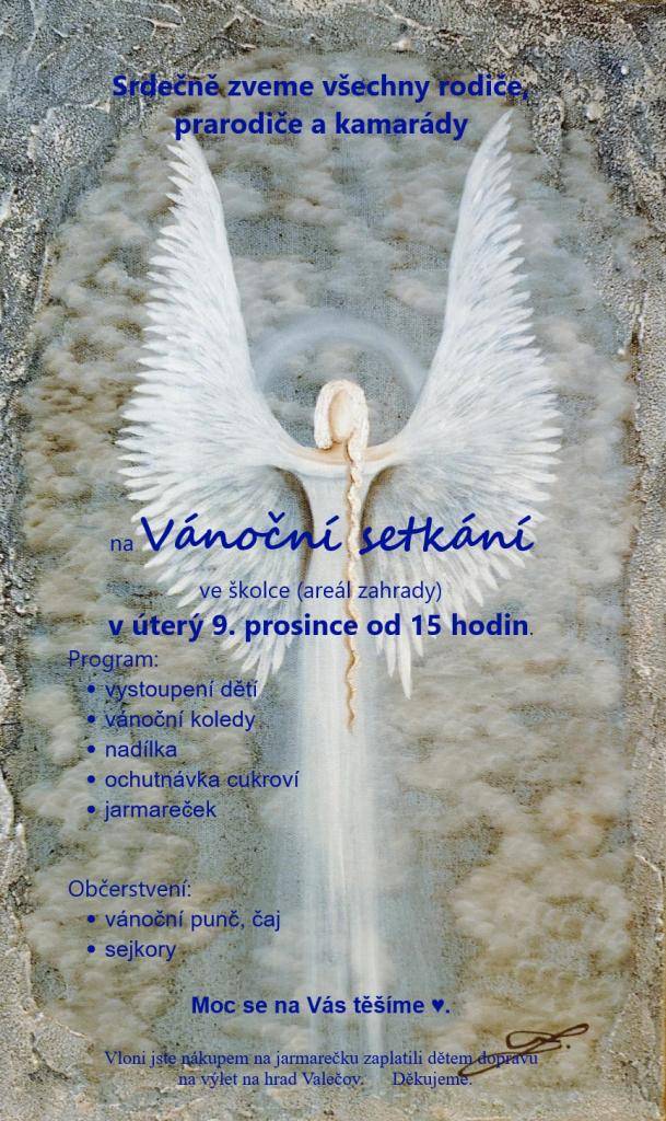 Letos již tradičně se koná VÁNOČNÍ SETKÁNÍ 9.12. od 15:00 v areálu MŠ. Můžete se těšit na vystoupení dětí, jarmareček, sejkory a punč. Těšíme se na Vás.