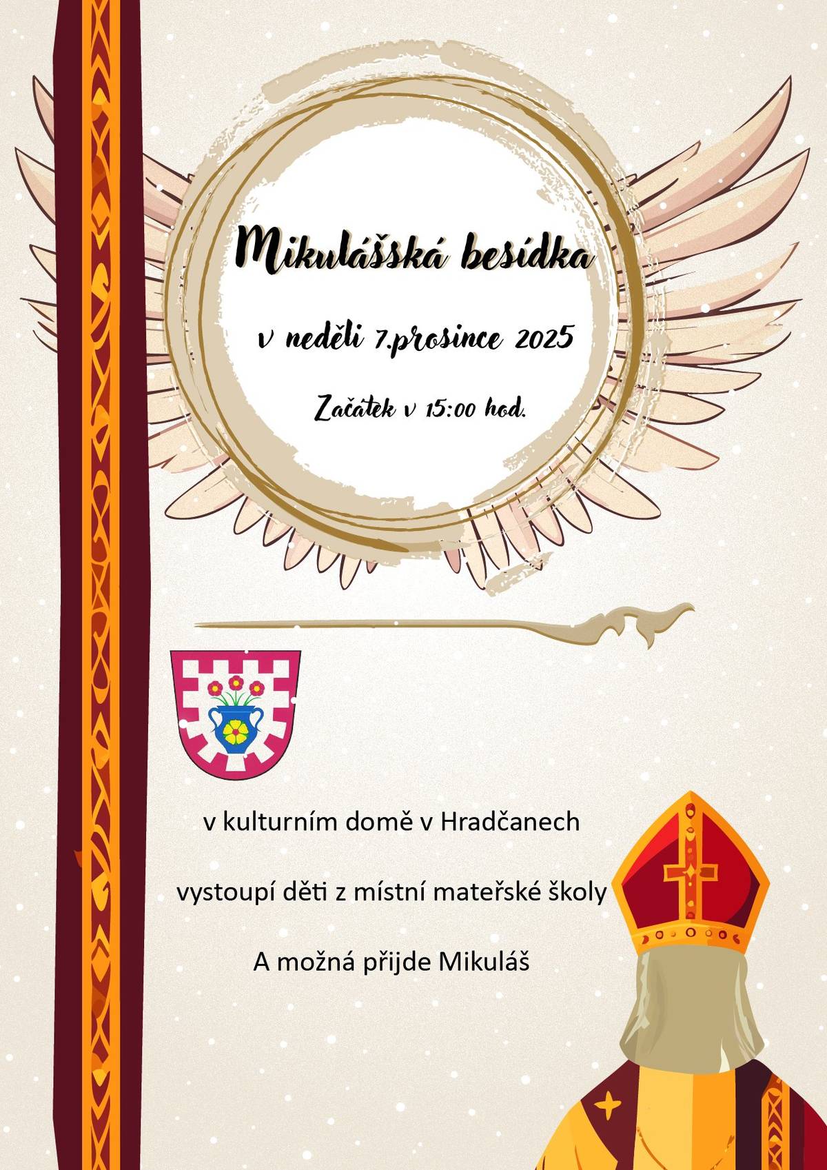 Zveme Vás v neděli 7.12.2025 od 15:00 hod. do kulturního domu na Mikulášskou besídku. Vystoupí děti z místní mateřské školy a možná přijde i Mikuláš.