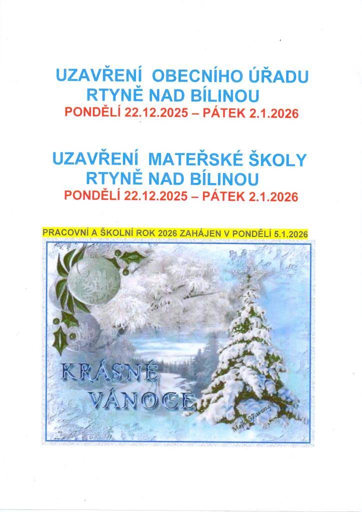 1) Provoz služeb obecního úřadu do 17.12.2025 15,00  2) Sběrný dvůr funguje do 17.12.2025 16,00  3) Uzavření obecního úřadu 22.12.2025 - 2.1.2026  4) Uzavření mateřské školy od 22.12.2025 do 2.1.2026