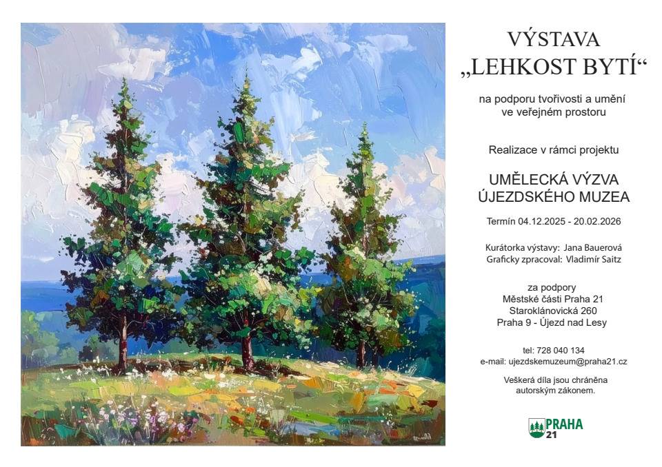 Újezdské muzeum Vás srdečně zve na jedinečnou venkovní výstavu „Lehkost bytí“. Přijďte se inspirovat díly, která vznikla v rámci Literární a výtvarné výzvy pořádané Újezdským muzeem. Téměř 100 příspěvků od autorů z celé republiky dokonce i ze Slovenska se ucházelo o místo na této instalaci – a nyní máte možnost vidět vybraná díla na vlastní oči. Kde: Park před Masarykovou ZŠ v Újezdě nad Lesy Kdy: Od 4. prosince 2025 do 20. února 2026 Co uvidíte: kresby, malby, básně a povídky na téma „Lehkost bytí“ – o svobodě, radosti i pomíjivosti života. Přijďte se projít, načerpat inspiraci a objevit krásu umění pod širým nebem! Více informací: ujezdskemuzeum@praha21.cz