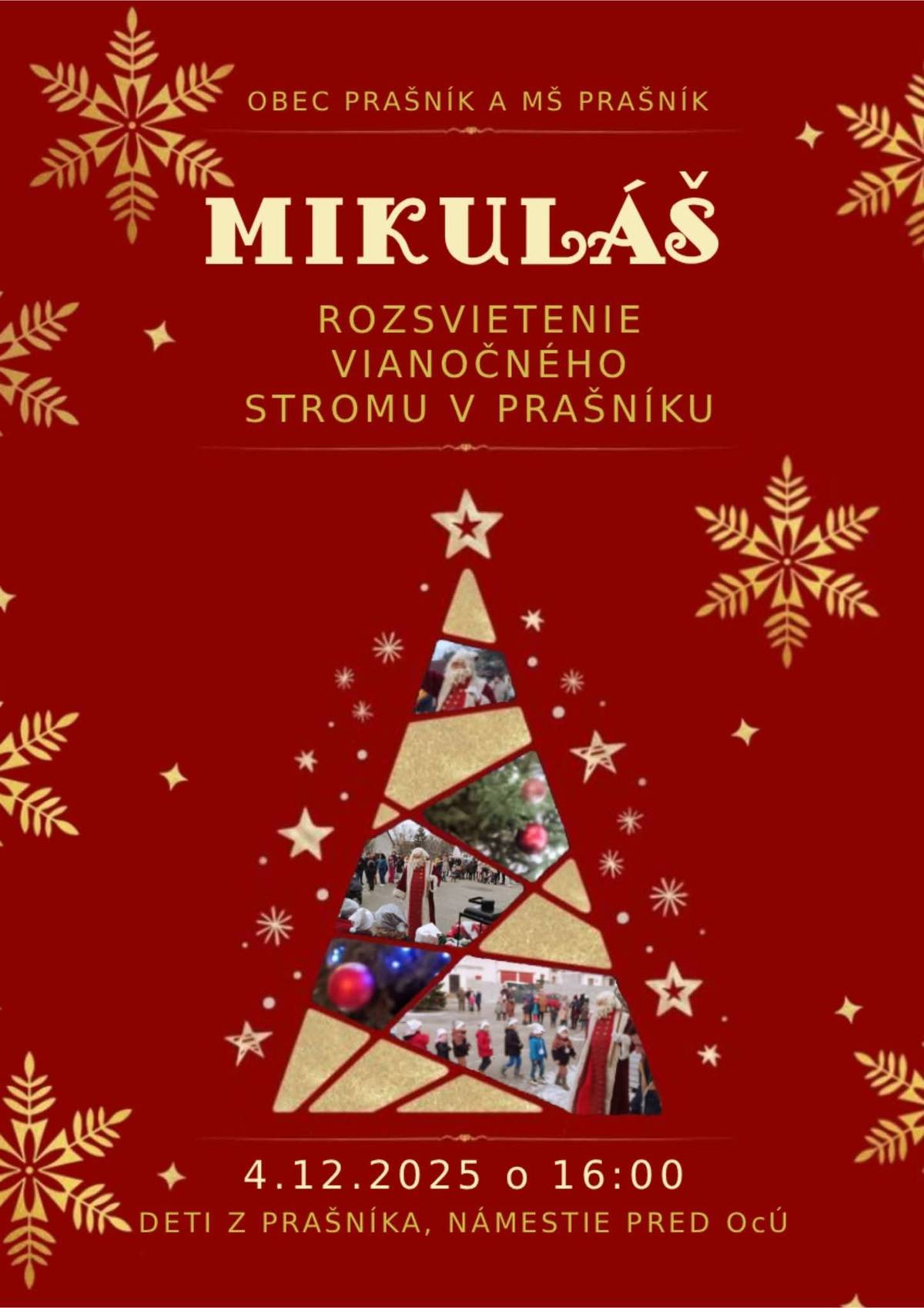 Obec Prašník a MŠ Prašník Vás srdečne pozývajú na Mikuláša a rozsvietenie vianočného stromčeka 4.12.2025 o 16 hodine pred OcÚ. Pripravené je občerstvenie a darčeky