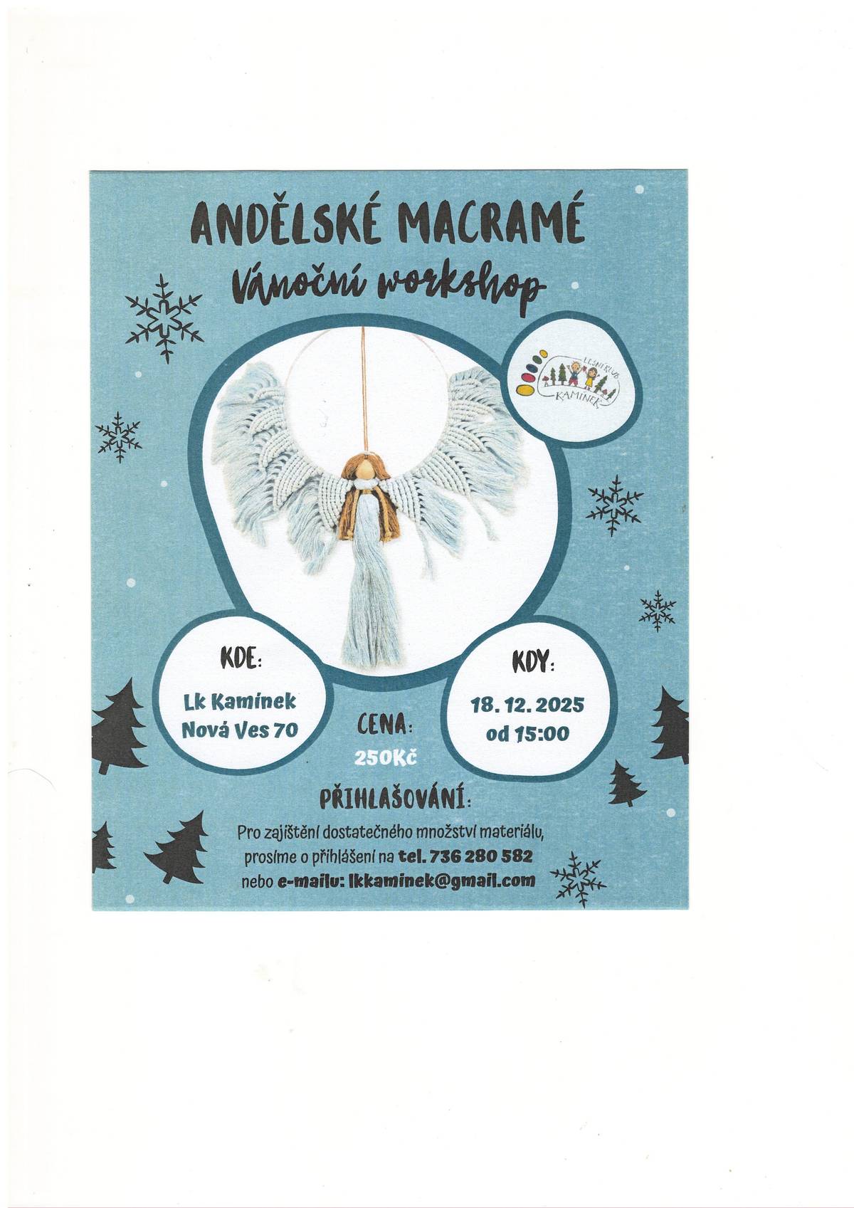 Srdečně zveme všechny děti a rodiče na kreativní workshop Andělské macramé, kde si společně vytvoříme krásné dekorace s adventní a vánoční tématikou. Kdy: 10. 12. 2025 Čas: od 15:00 Kde: zázemí Lesního klubu Kamínek, Nová Ves, č.p. 70 Cena materiálu: 250 Kč Přijďte si vyzkoušet techniku uzlů a odnést si domů vlastní originální vánoční dekoraci.
