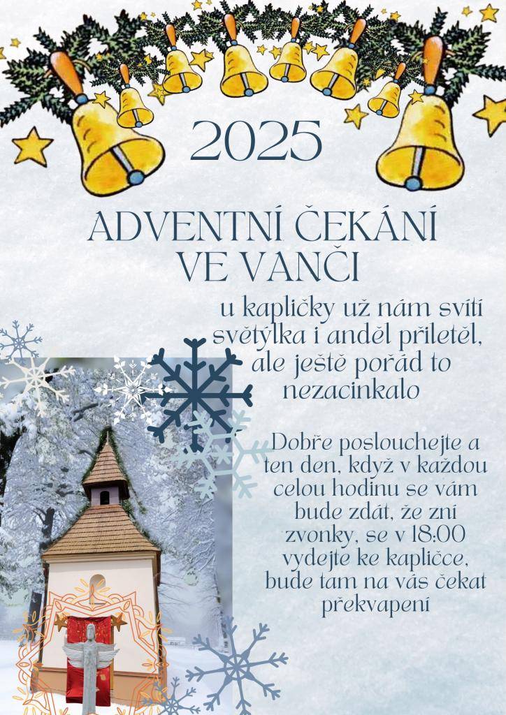 Světýlka u kapličky již svítí,  anděl tam také je, ale ještě to nezacinkalo. Dobře poslouchejte a pokud se vám některý den bude zdát,  že každou celou hodinu slyšíte znít ve Vanči zvonky, přijďte ten den v 18.00 ke kapličce.  Bude tam na vás čekat překvapení.