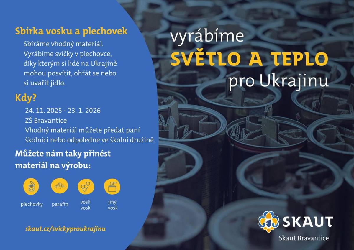 Skautský oddíl Bravantice vyhlašuje sbírku vosku / ohořelé svíčky, včelí vosk a parafín / a plechovek v naší obci.  Vhodný materiál můžete nosit do ZŠ Bravantice každé ráno paní školnici nebo odpoledne do školní družiny. Sbírka materiálu potrvá do 23. 1. 2026.