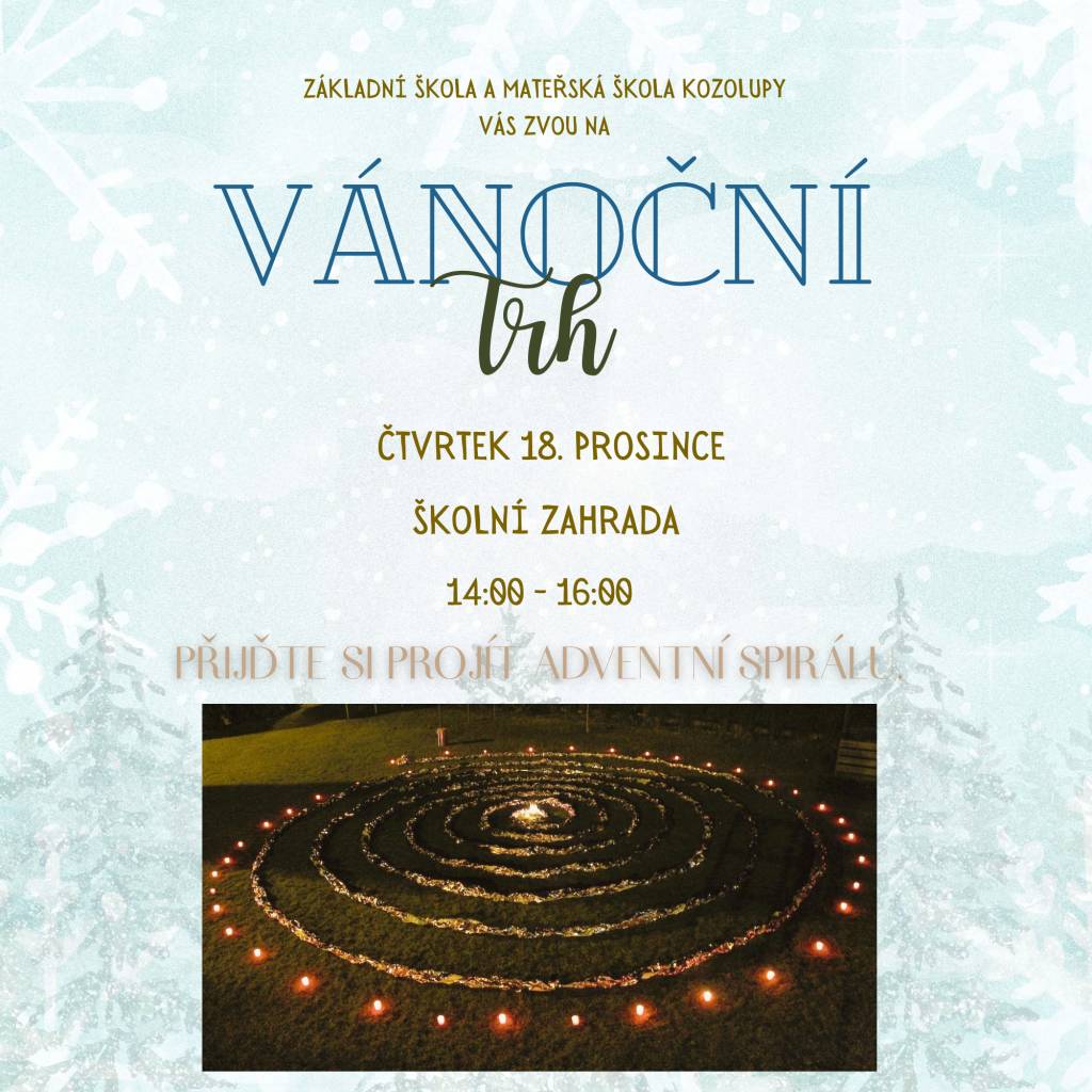 Základní škola a Mateřská škola Kozolupy srdečně zvou na vánoční trh, který se uskuteční ve čtvrtek 18. 12. 2025 od 14:00 do 16:00 hodin na školní zahradě.