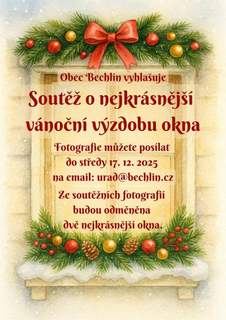 Obec Bechlín vyhlašuje již tradiční soutěž o nejhezčí vánoční výzdobu okna. Fotografie můžete posílat do 17.12.2025 na email: urad@bechlin.cz. Ze soutěžních fotografií budou odměněna dvě nejkrásnější okna.