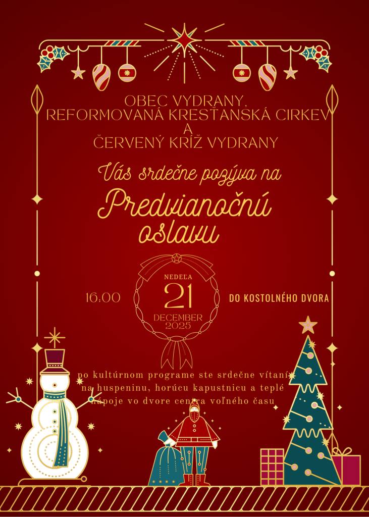 Vážení obyvatelia,    pozývame vás na Predvianočnú oslavu ktorá sa koná v kostolnom dvore dňa 21.12.2025 o 16:00.  Podrobnejšie informácie na priloženom letáku.