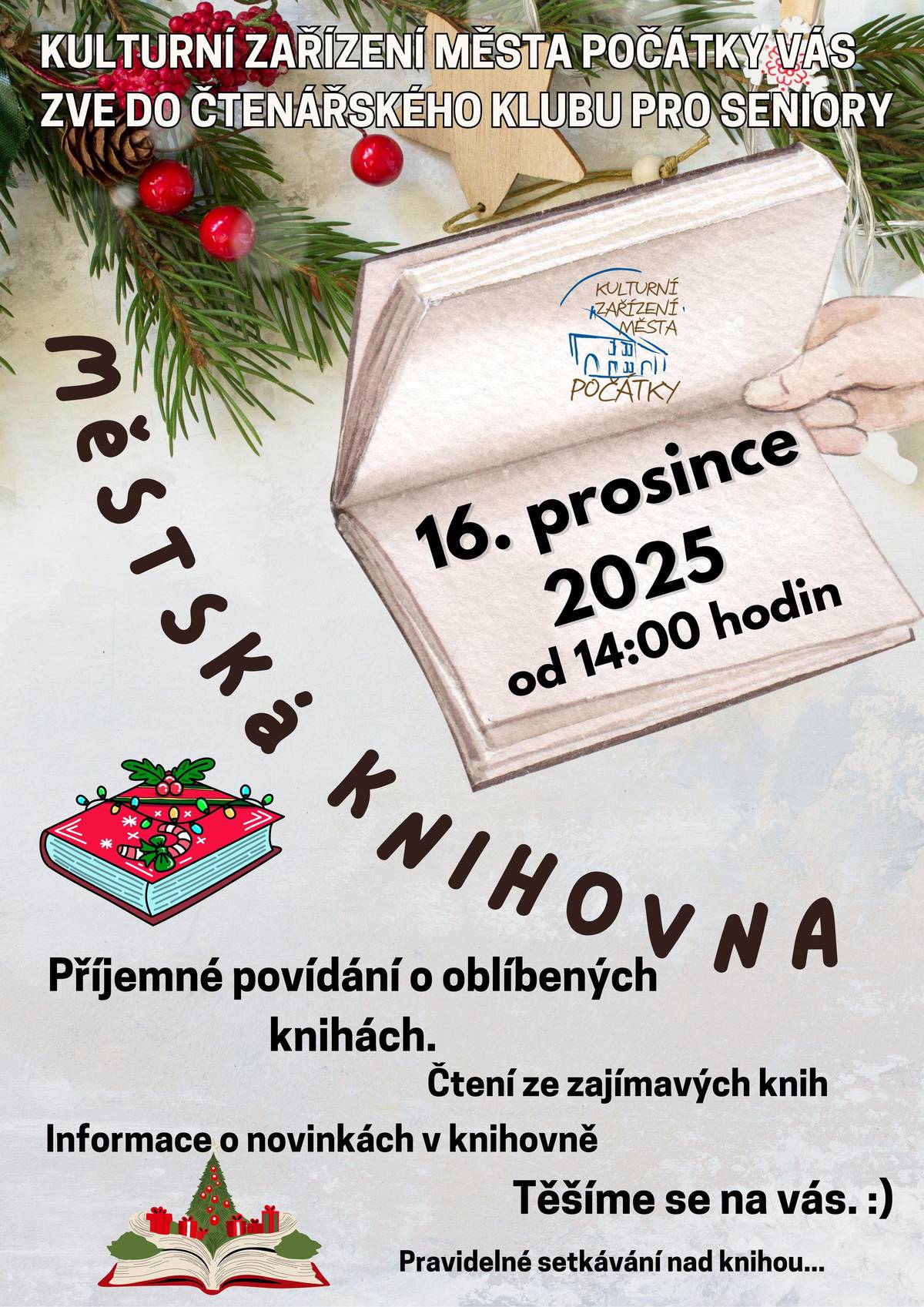 Kulturní zařízení města Počátky a městská knihovna Počátky vás zvou do Čtenářského klubu pro seniory. V úterý 16.12. 2025 od 14:00 hodin Městská knihovna Počátky.