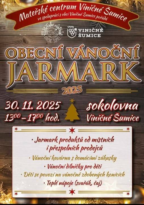 Mateřské centrum Viničné Šumice ve spolupráci s obcí Viničné Šumice pořádá OBECNÍ VÁNOČNÍ JARMARK dne 30.11.2025 od 13:00 do 17:00 hod. v sokolovně Viničné Šumice.