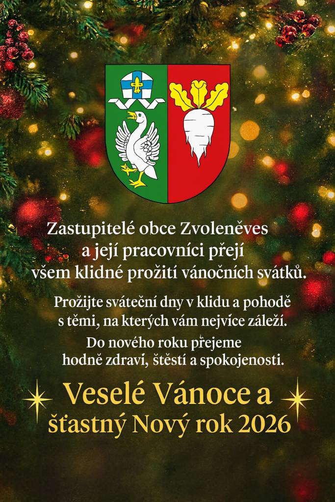 Zastupitelé obce Zvoleněves přejí všem klidné prožití vánočních svátků. Do nového roku 2026 přejeme hodně zdraví, štěstí a spokojenosti.