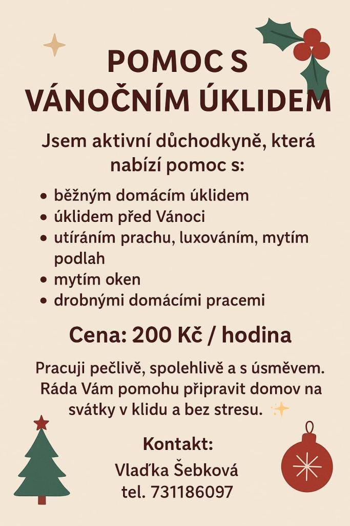 Jste připraveni na vánoční svátky? Pokud potřebujete pomoc s úklidem, paní Vlaďka Šebková, aktivní důchodkyně, nabízí své služby.