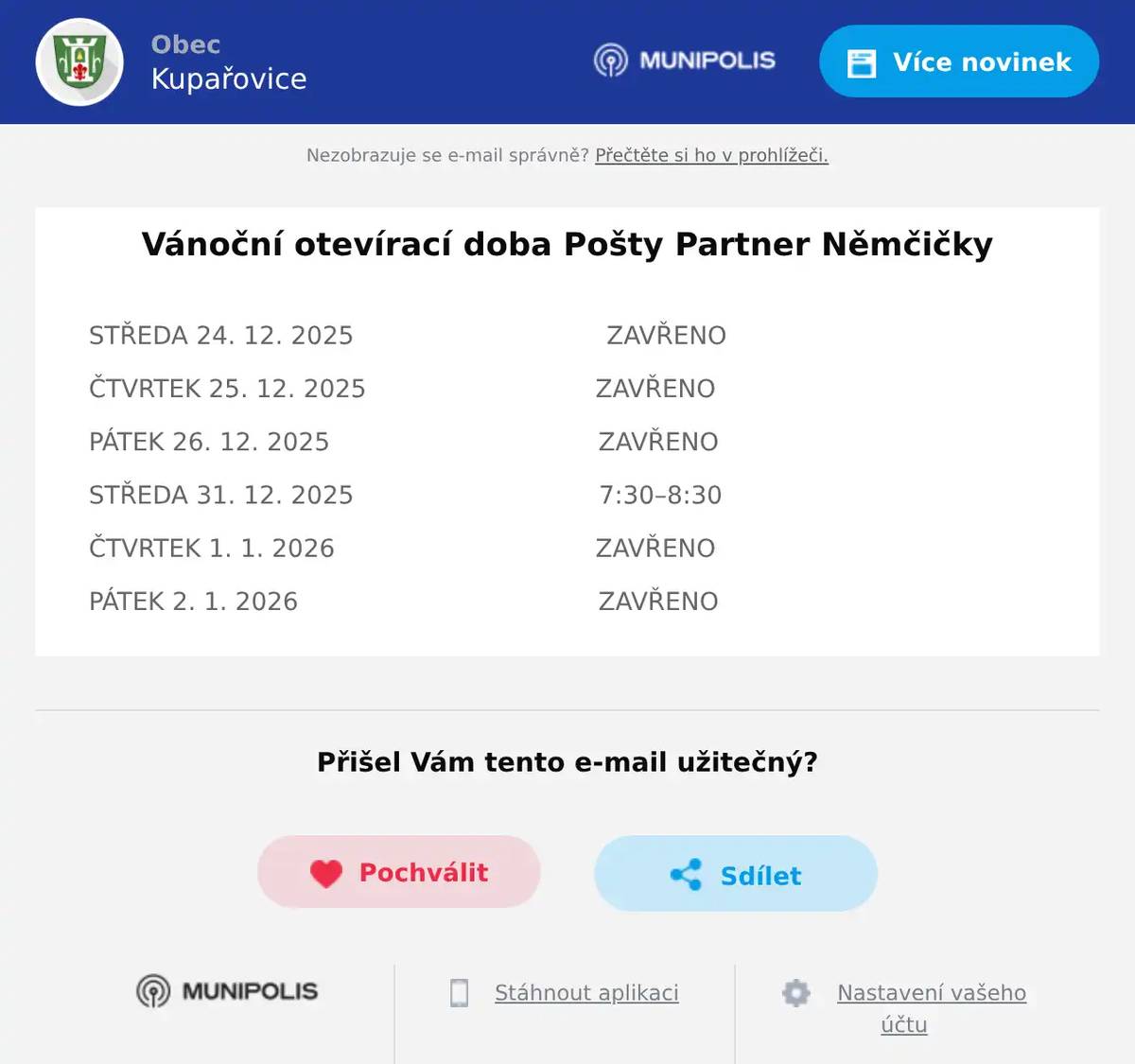 Vánoční otevírací doba Pošty Partner Němčičky  STŘEDA 24. 12. 2025                                ZAVŘENO ČTVRTEK 25. 12. 2025                             ZAVŘENO PÁTEK 26. 12. 2025                                  ZAVŘENO STŘEDA 31. 12. 2025                               7:30–8:30 ČTVRTEK 1. 1. 2026                                 ZAVŘENO PÁTEK 2. 1. 2026                                      ZAVŘENO