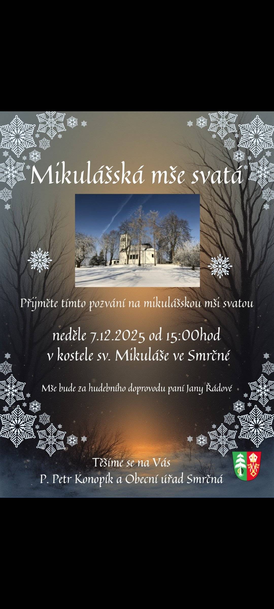 Tímto zveme občany na MIKULAŠSKOU MŠI SVATOU, která se koná v neděli 7.12.2025 od 15hod.v kostele sv. Mikuláše. Mše bude za hudebního doprovodu Jany Řádové.
