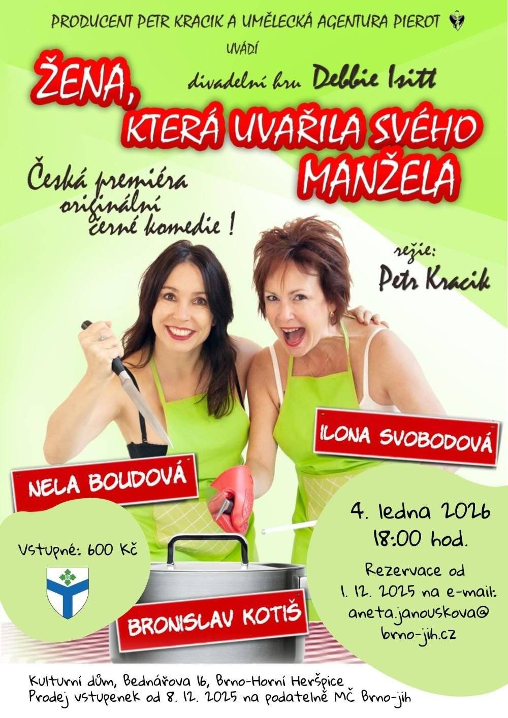 🎉Černou komedii "Žena, která uvařila manžela" s Nelou Boudovou a Ilonou Svobodovou uvedeme 4. ledna v 18h v kulturním domě Bednářova. 📨Vstupenky v ceně 600,-Kč si můžete rezervovat od 1. 12. na emailu aneta.janouskova@brno-jih.cz  K vyzvednutí budou od 8. prosince na podatelně naší radnice. Stanou se tak i vhodným dárkem pod vánoční stromeček.