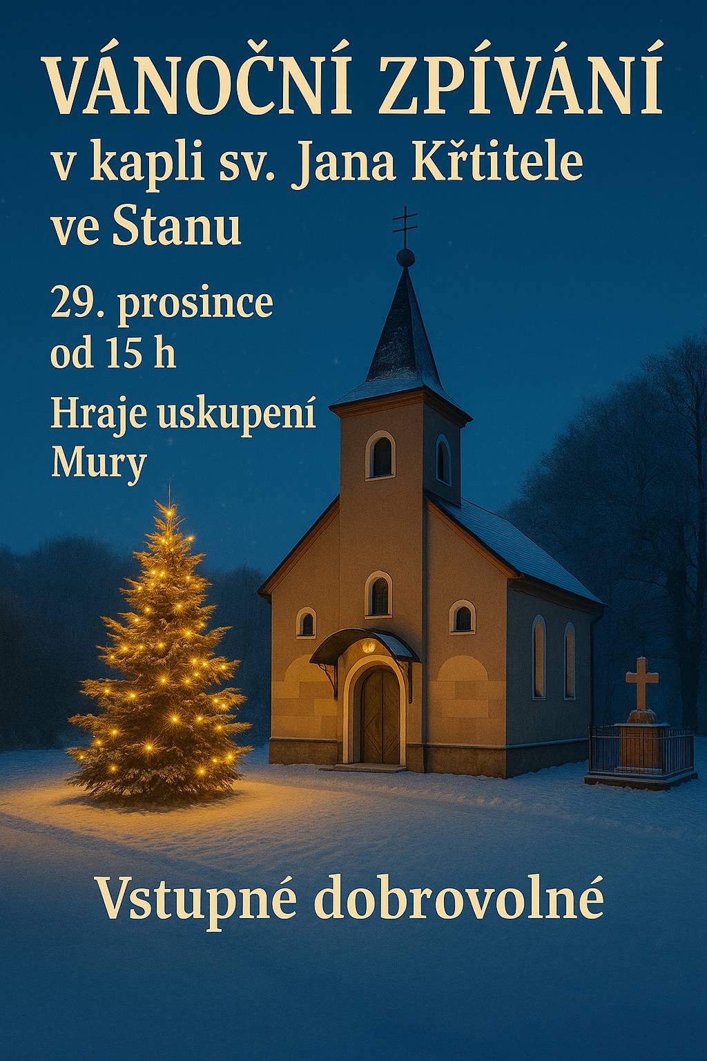 Vážení občané, přijďte na VÁNOČNÍ ZPÍVÁNÍ v kapli sv. Jana Křtitele ve Stanu 29. prosince od 15 hod. Zahraje Vám uskupení Mury ze Rváčova. Vstupné je dobrovolné.