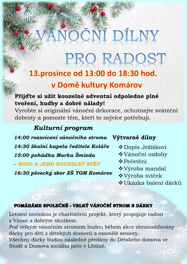 Srdečně zveme všechny na vánoční dílny, které se konají 13. prosince 2025 od 13:00 do 18:30 v Domě kultury Komárov. Přijďte si užít kouzelné adventní odpoledne plné tvoření, hudby a dobré nálady! V rámci akce si můžete vyrobit vánoční dekorace, ochutnat sváteční dobroty a podílet se na charitativním