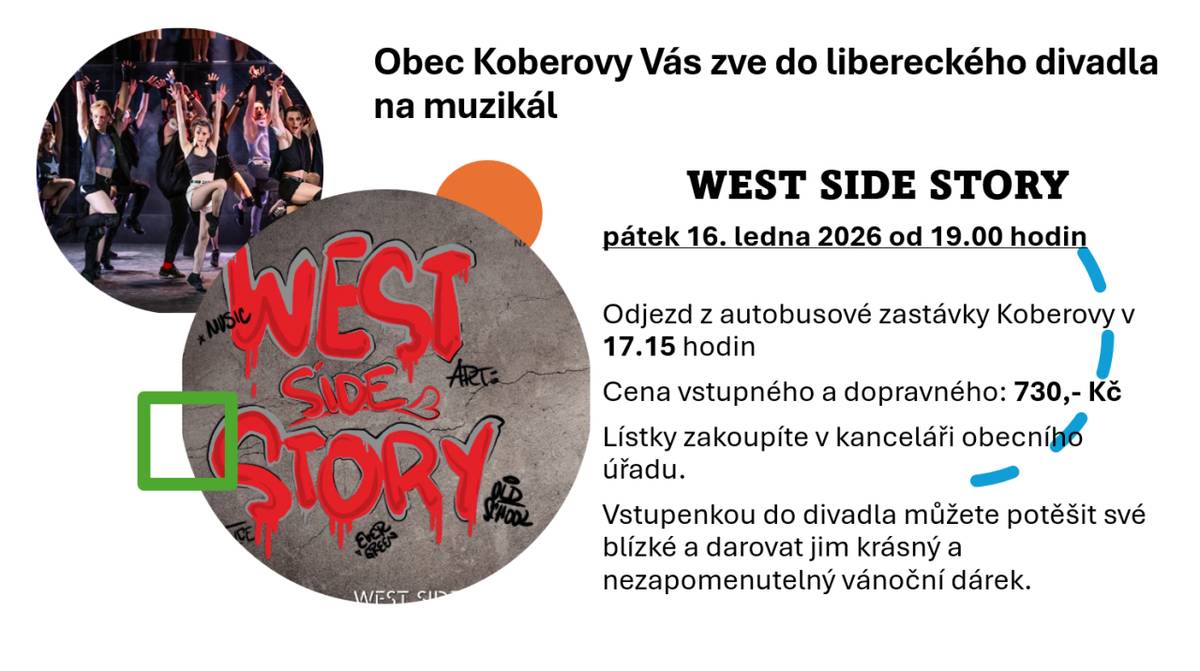 Obec Koberovy zve všechny zájemce na muzikál West Side Story, který se koná v pátek 16. ledna 2026 od 19.00 hodin v libereckém divadle. Odjezd z Koberov bude v 17.15 hodin a cena vstupného včetně dopravy činí 730 Kč.