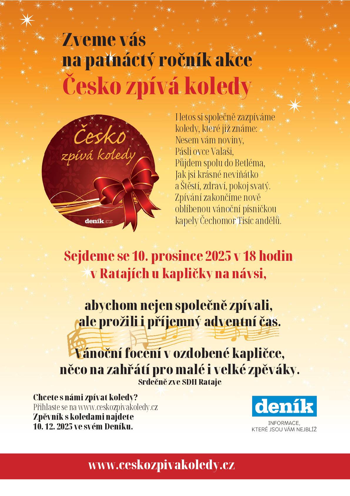 Přijďte si užít krásnou adventní atmosféru a společné zpívání koled. Sraz 10. prosince 2025 v 18:00 u kapličky na návsi v Ratajích. Zazpíváte si známé koledy jako Nesem vám noviny, Pásli ovce Valaši, Půjdem spolu do Betléma a také oblíbenou píseň Tisíc andělů od Čechomoru. ✨ Čeká vás vánoční focení v ozdobené kapličce a něco na zahřátí pro malé i velké zpěváky. Srdečně zve SDH Rataje.