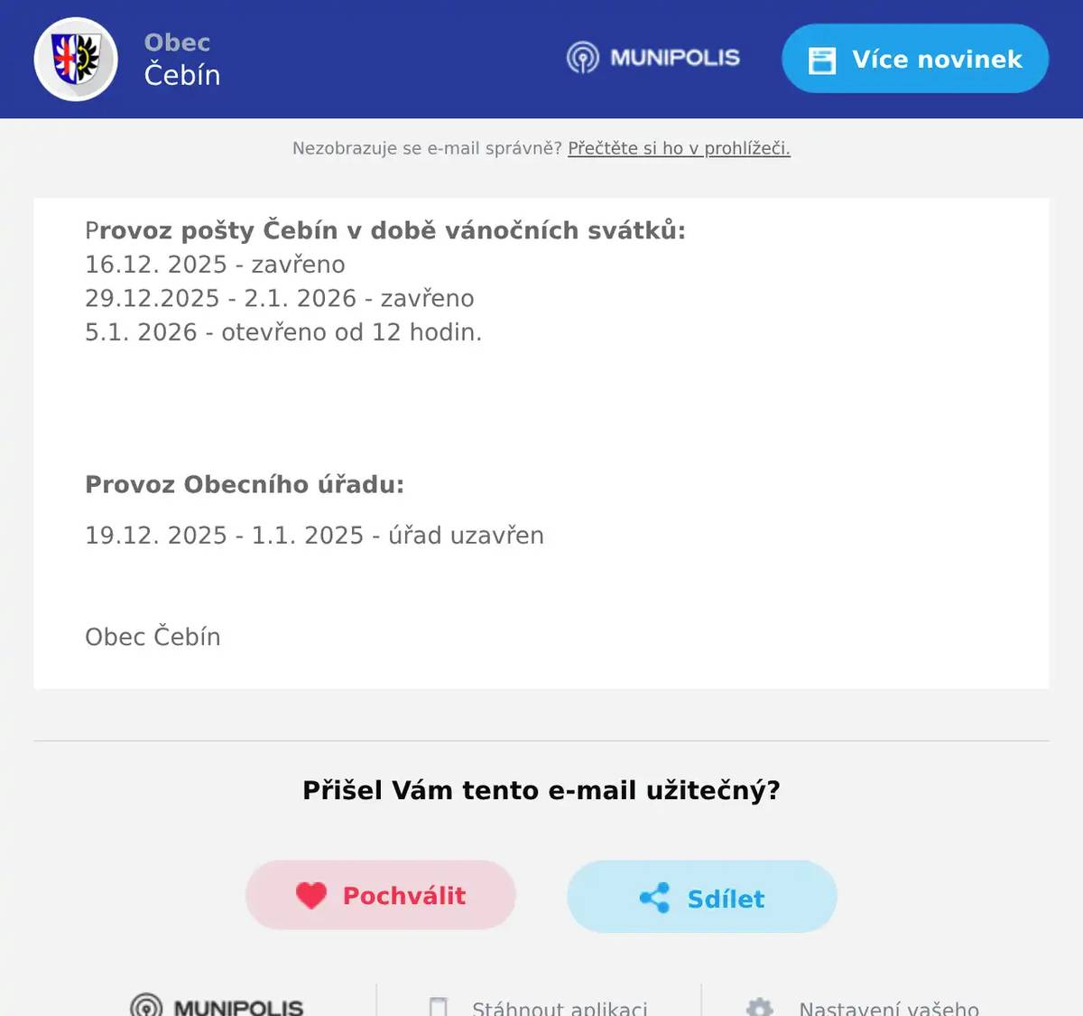 Provoz pošty Čebín v době vánočních svátků:16.12. 2025 - zavřeno29.12.2025 - 2.1. 2026 - zavřeno5.1. 2026 - otevřeno od 12 hodin.   Provoz Obecního úřadu: 19.12. 2025 - 1.1. 2025 - úřad uzavřen  Obec Čebín