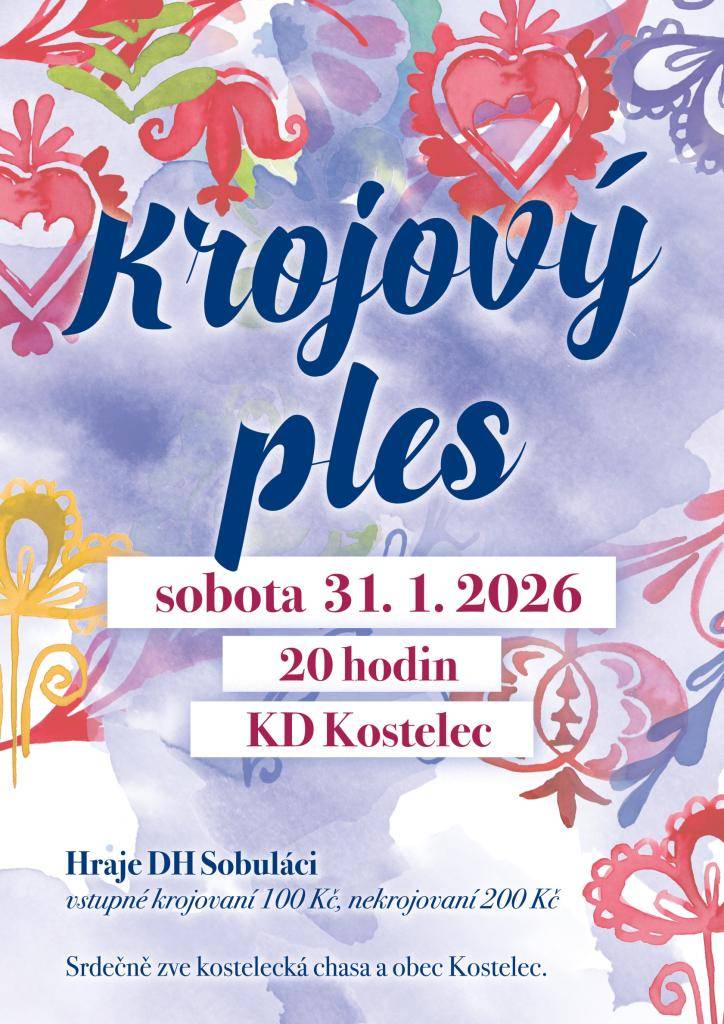 Obec Kostelec a kostelecká chasa srdečně zve na Krojový ples, který se koná v sobotu 31.1.2026 od 20:00 hod. v KD Kostelec. Hraje DH Sobuláci. Vstupné krojovaní 100,- Kč, nekrojovaní 200,- Kč.