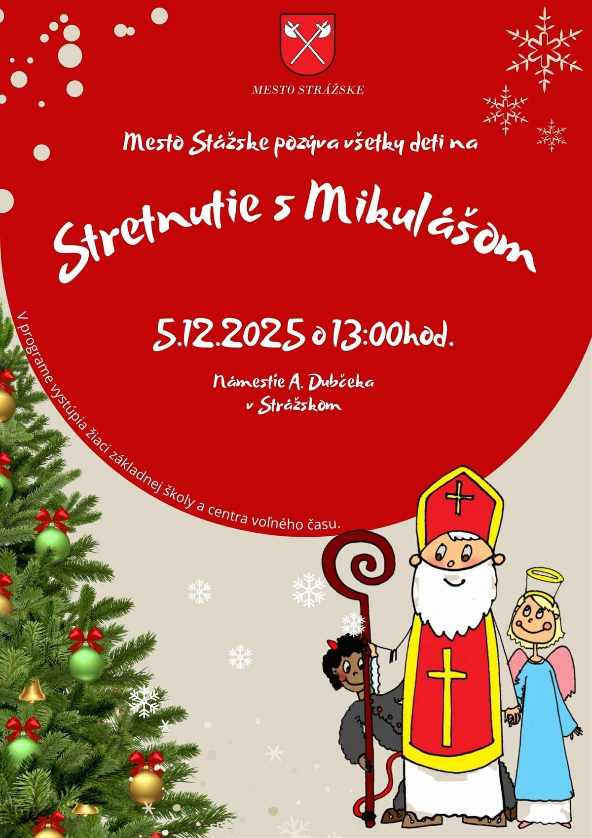 Milé deti a rodičia, srdečne Vás pozývame na stretnutie s Mikulášom. Už dnes, 5.12.2025 o 13:00 hod. na Námestí A. Dubčeka v Strážskom.