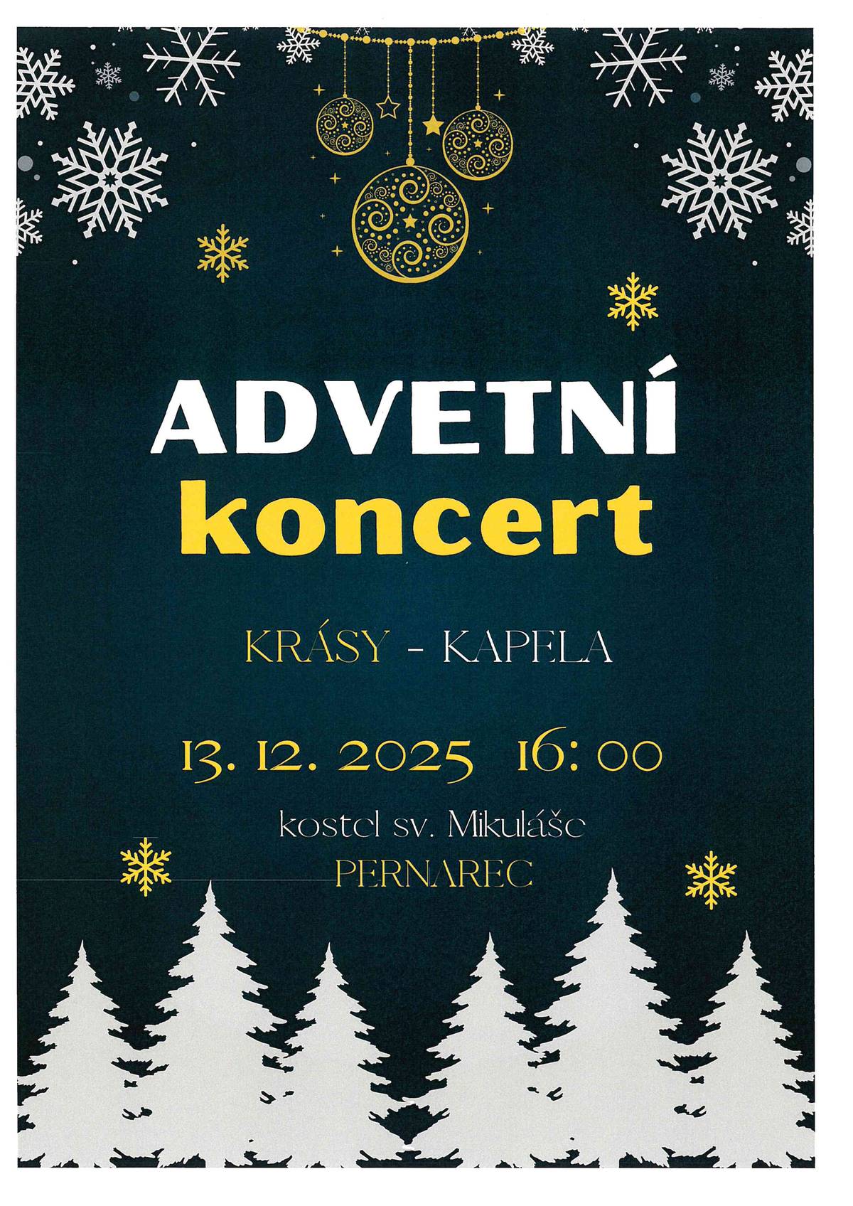 Obec Pernarec Vás zve na adventní koncert kapely Krásy. V sobotu 13.12. 2025 od 16:00 hodin v kostele sv. Mikuláše v Pernarci.Přijďte si trochu rozjasnit tyto pošmourné dny , poslechnout pěkné písničky, a užít si předvánoční atmosféru. Srdečně zve starosta Jan Balí