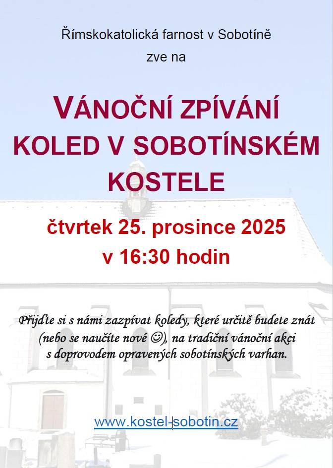 Vánoční zpívání koled v Sobotínském kostele proběhne ve čtvrtek 25.prosince 2025  v 16:30 hodin.  Jste srdečně zváni.
