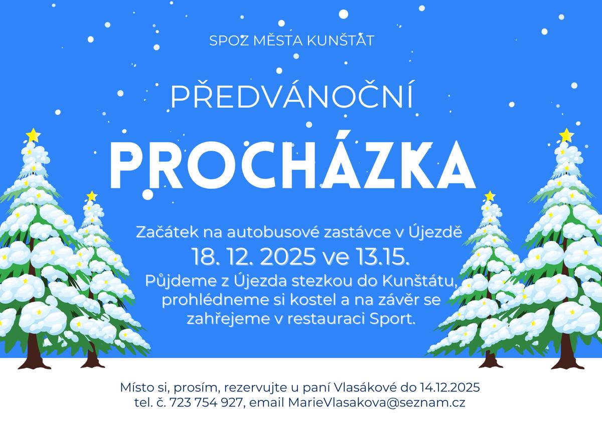 SPOZ města Kunštát vás zve na předvánoční procházku 18.12.2025 se začátkem ve 13.15 na autobusové zastávce v Újezdě. Místo si, prosím, rezervujte u paní Vlasákové do 14.12.2025 na tel. č. 723 754 927 nebo na emailu marievlasakova@seznam.cz.