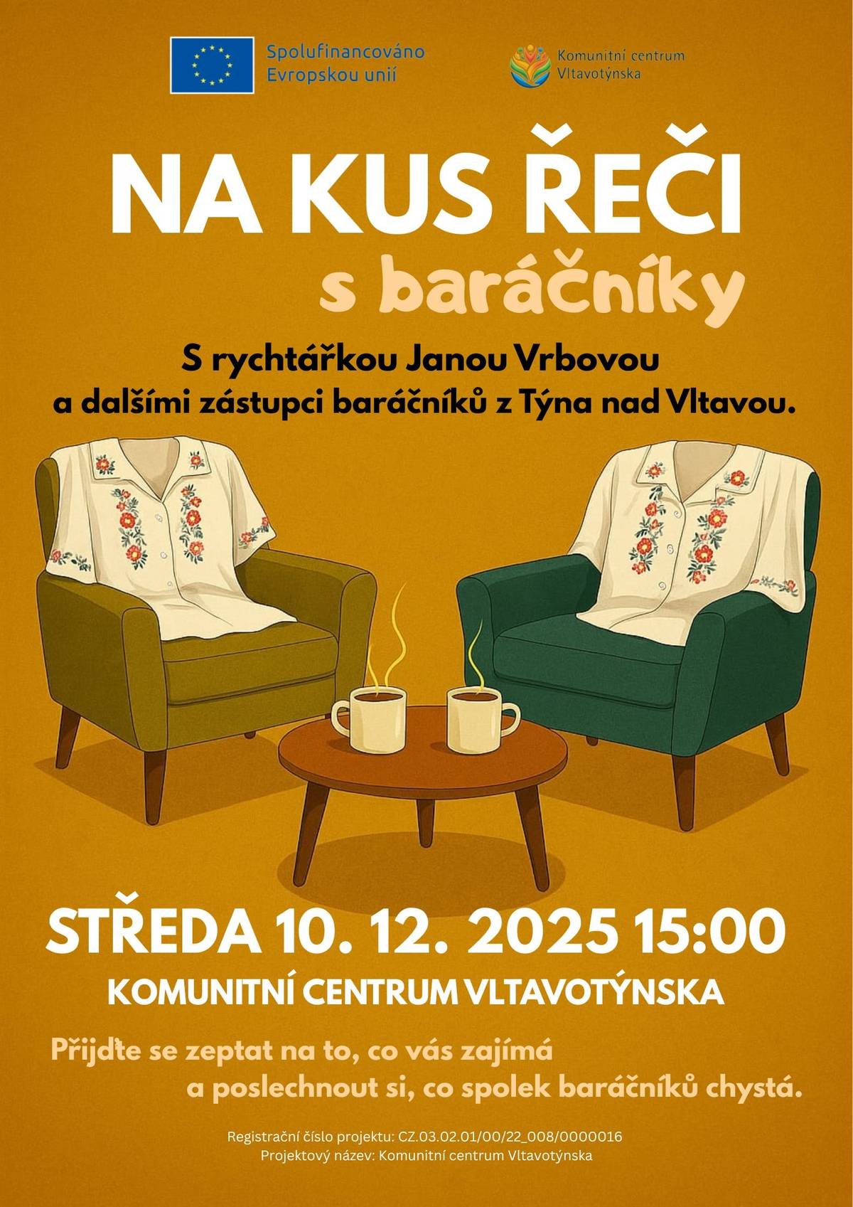 NA KUS ŘEČI s týnskými baráčníky Komunitní centrum Vltavotýnska (Jiráskova ul. 39, Týn nad Vltavou)  Přijďte posedět společně s nimi a zeptat se, co vás zajímá a dozvědět se, co jste možná ani nevěděli...