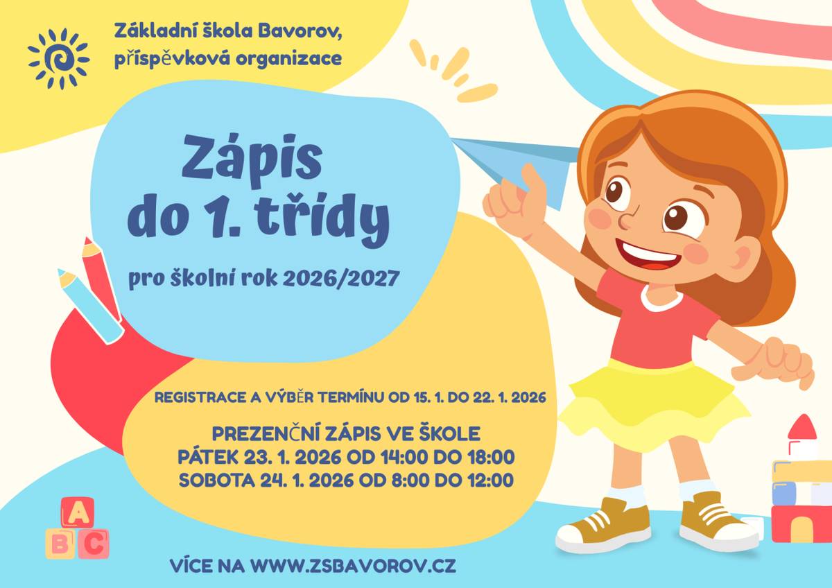 Základní škola Bavorov, příspěvková organizace zve k zápisu do 1.třídy. Registrace a výběr termínu od 15.1. do 22.1.2026. Prezenční zápis ve škole v pátek 23.1.2026 od 14:00 do 18:00 a v sobotu 24.1.2026 od 8:00 do 12:00. Více na www.zsbavorov.cz