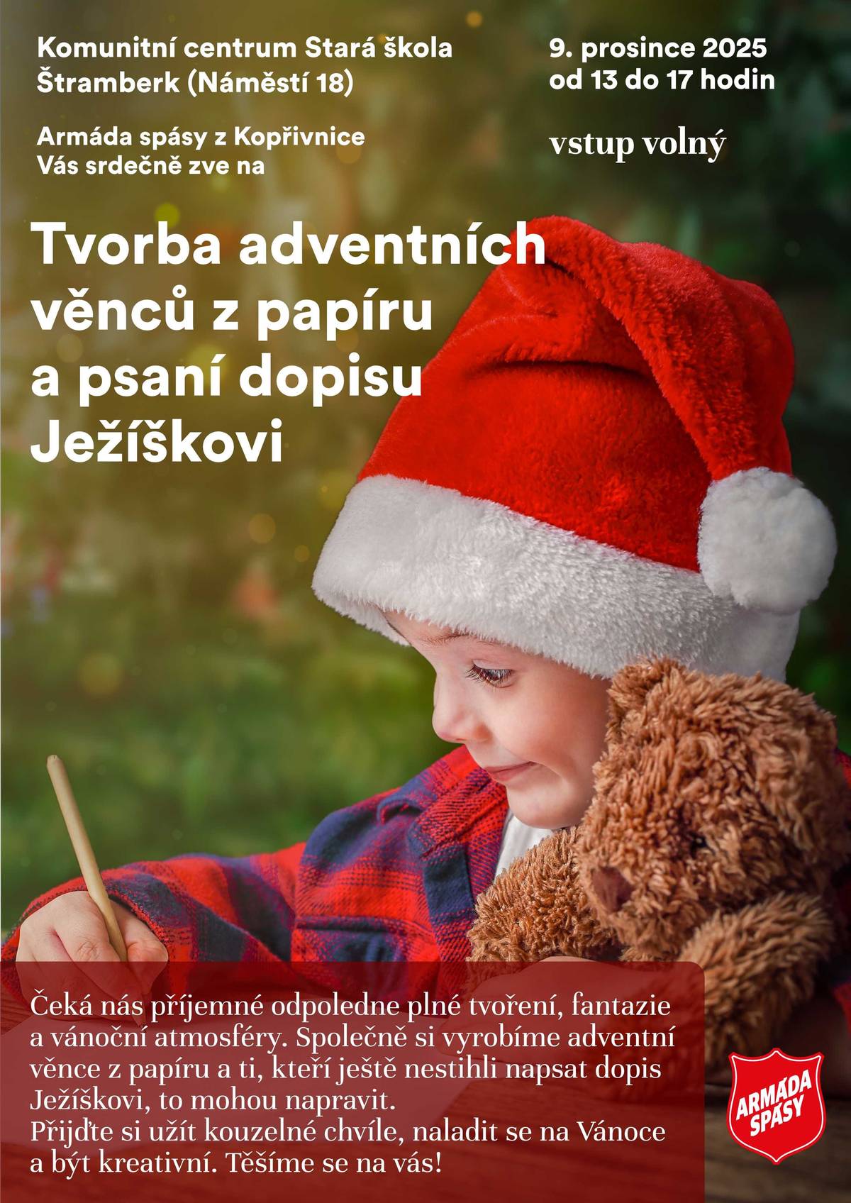 Aktivita SAS – Tvorba adventních věnců z papíru a psaní dopisu Ježíškovi –  9. 12. od 13.00 hodin – Komunitní centrum Stará škola  Veškeré informace na webu města: Aktivita SAS Vánoční poezie „Radostně buděm zpívati…“ – 10. 12. od 18.00 hodin – Komunitní centrum Stará škola Veškeré informace na webu města: Vánoční poezie Vánoční babyklubík – 11. 12. od 9.00 hodin – Dům dětí a mládeže Veškeré informace na webu města: Babyklubík Minikurz masáže šíje – 11. 12. od 16.00 hodin – Komunitní centrum Stará škola Veškeré informace na webu město: Masáže šíje Předvánoční koncert – 11. 12. od 17.00 hodin – Koncertní sál v Komunitním centru Stará škola Veškeré informace na webu město: Předvánoční koncert Adventní jarmark s vánočními melodiemi – 13. 12. od 13.00 hodin – Náměstí a kulturní dům Veškeré informace na webu město: Adventní jarmark Předvánoční swap – 13. 12. od 14.00 hodin – Komunitní centrum Stará škola Veškeré informace na webu město: Předvánoční swap Adventní koncert – 13. 12. od 17.00 hodin – kulturní dům Veškeré informace na webu město: Adventní koncert Luskáček – hrají a tančí členové divadla Pod věží Štramberk – 14. 12. od 16. hodin – kulturní dům Veškeré informace na webu město: Luskáček Kino: Neporazitelní – 14. 12. od 19.00 hodin – kulturní dům Veškeré informace na webu město: Neporazitelní