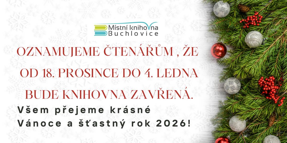 V době od 18.12. do 4. ledna bude knihovna v Buchlovicích zavřená.