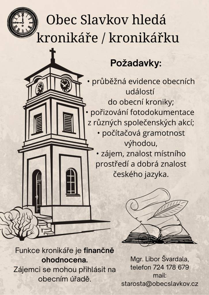 Požadavky:  • průběžná evidence obecních událostí do obecní kroniky;  • pořizování fotodokumentace   z různých společenských akcí;  • počítačová gramotnost výhodou,   není podmínkou;  • zájem, znalost místního prostředí a dobrá znalost českého jazyka.