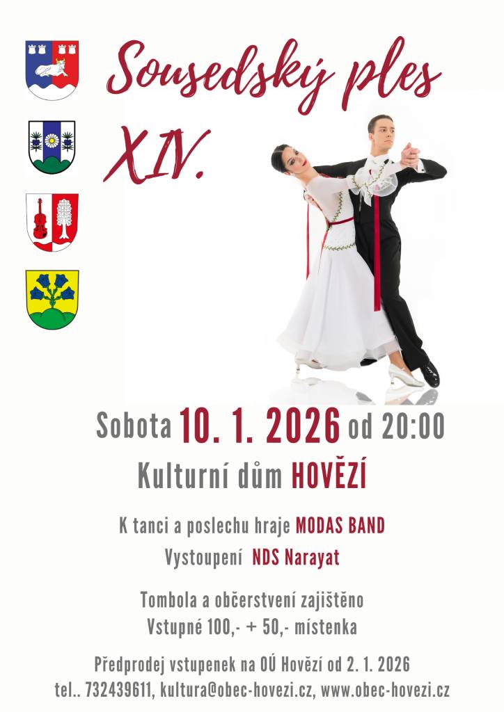 Sousedský ples se uskuteční v sobotu 10.1.2026 od 20:00 hod v kulturním domě Hovězí. K tanci a poslechu zahraje MODAS BAND a vystoupí NDS Narayat. Tombola a občerstvení zajištěno. Vstupné 100 Kč + 50 Kč místenka. Předprodej vstupenek začíná 2.1.2026 na OÚ Hovězí.