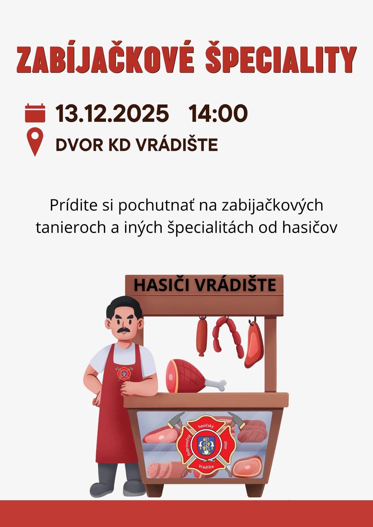 Dobrý deň,  tento víkend nás opäť vo Vrádišti čakajú dve krásne podujatia, na ktoré Vás organizátori srdečne pozývajú. V sobotu si môžete prísť pochutnať a zakúpiť si zabijačkové špeciality od DHZ Vrádište, ktoré sa budú predávať vo dvore Kultúrneho domu ( vchod z boku ako býva umiestnený stavebný odpad) pre návštevníkov bude prichystané aj posedenie.  V nedeľu sa Kultúrny dom vo Vrádišti premení na skutočné Čaro Vianoc. Prídite sa pozrieť na výstavu Betlehemov, môžete vidieť skutočne unikátny živý Betlehem. Nakúpiť si na vianočnej minitržnici a užiť si koncert, kde bude účinkovať Kamila Kozynová a Kamil Veselský. Pripravené bude aj občerstvenie a tvorivé dielničky pre deti. Toto všetko pre Vás prichystalo OZ Únia Žien vo Vrádišti.