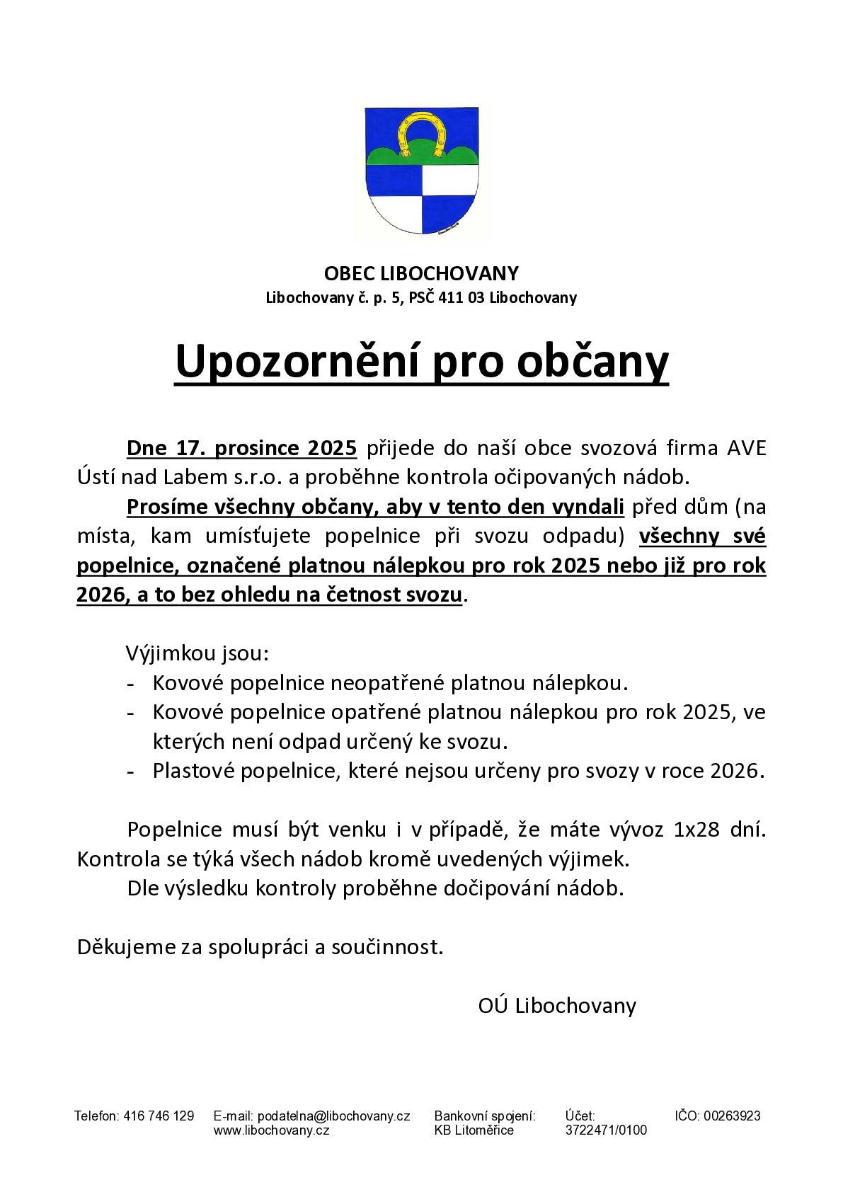Vážení spoluobčané, prosíme o spolupráci a součinnost. Dne 17. prosince 2025 vyndejte své odpadové nádoby s platnou nálepkou 2025, platnou nálepkou 2026 a to bez ohledu na četnost svozu.