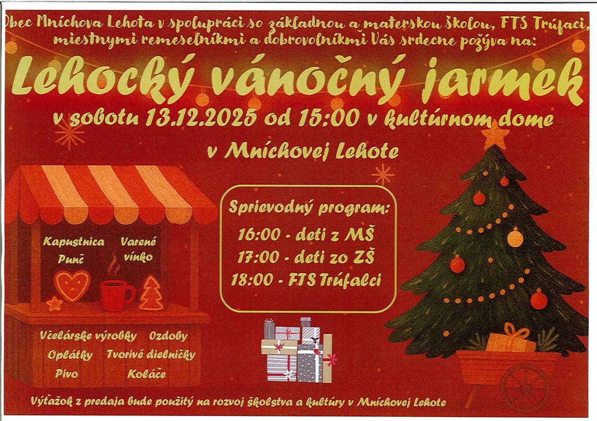 Pozývame Vás na "Lehocký vánočný jarmek",  ktorý Vám opäť prinesie nezameniteľnú sviatočnú atmosféru, vôňu punču, lákavé dobroty, výrobky  miestnych remeselníkov, detí materskej a základnej školy a pestrý kultúrny program pre malých aj veľkých v sobotu 13. 12. 2025 od  15:00 hod. v kultúrnom dome.