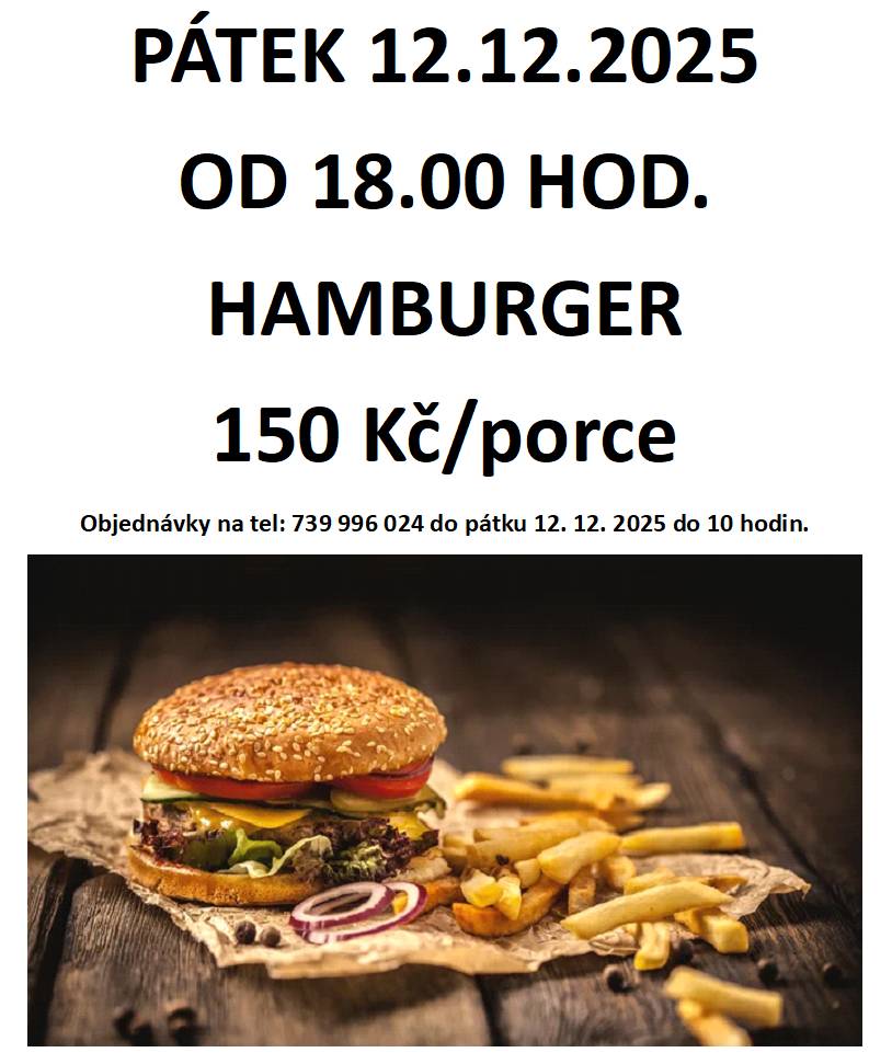 Nabídka pohostinství 12.12.2025 - hamburger. Objednávky na tel.739 996 024