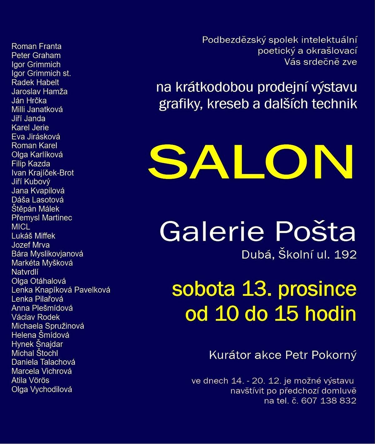 🎨 Hledáte originální dárek? Přijďte v sobotu na SALON. Poslední letošní akcí v Galerii Pošta je výtvarný Salon, který připravil kurátor Petr Pokorný. Jednodenní prodejní výstava nabídne díla téměř 40 autorů – grafiky, kresby, malé obrazy  a další artefakty. 📅 Sobota 13. prosince 2025 🕙 10:00–15:00 📍 Galerie Pošta, Dubá ✨ Prodejní výstava Výstava bude k vidění i následující týden po telefonické domluvě na čísle 607 138 832. Salon představí nejen autory, kteří v Dubé již vystavovali, ale i nové tváře – a díky účasti zahraničního malíře se letošní ročník stává mezinárodním. 👉 Přijďte si vybrat originální dílo a podpořit umělce.